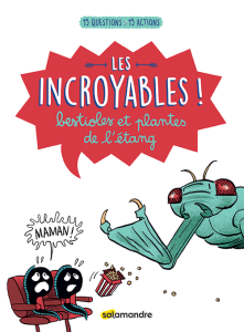 les-incroyables-bestioles-et-plantes-de-l-étang_fr_820